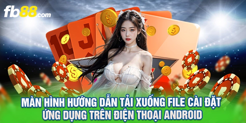 Màn hình hướng dẫn tải xuống file cài đặt ứng dụng trên điện thoại Android
